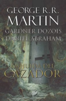 la huida del cazador-george r r martin-9789585457362
