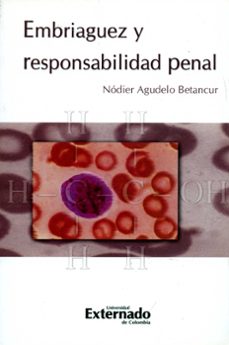 embriaguez y responsabilidad penal-nodier agudelo betancur-9789586167062
