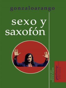 sexo y saxofón (ebook)-gonzalo arango-9789587204162