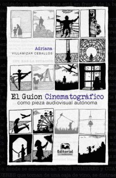 el guion cinematografico como pieza audiovisual autonoma (ebook)-adriana villamizar ceballos-9789587462562
