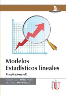 modelos estadisticos lineales con aplicaciones en r (ebook)-cristian fernando tellez piñerez-mario alfonso morales rivera-9789587624762