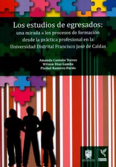 los estudios de egresados (ebook)-amanda castaño torres-wilson díaz gamba-piedad ramírez pardo-9789587876062