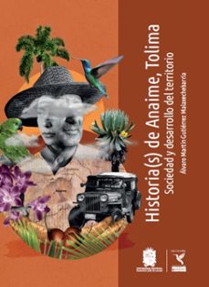 historia(s) de anaime, tolima (ebook)-álvaro martín gutiérrez malaxechebarría-9789587877762