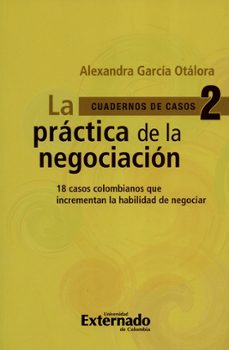 la practica de la negociacion 3-alexandra garcia otalora-9789587901962
