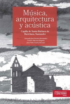 musica, arquitectura y acustica (ebook)-armando josé fuentes hernández-cristina albornoz rugeles-juan pablo espitia hurtado-9789587986662