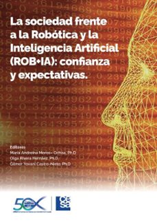 la sociedad frente a la robotica y la inteligencia artificial (rob+ia) (ebook)-9789588988962
