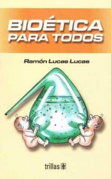 bioetica para todos (3ª ed)-ramon lucas lucas-9789682477362