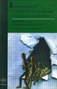 interaccion social y activacion del pensamiento: transformacion d el estilo docente (2ª ed.)-rebeca mejia arauz-sergio antonio sandoval cortes-9789685087162