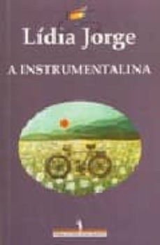 a instrumentalina (2ª ed.)-lidia jorge-9789722016162