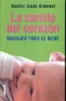 la caricia del corazon. masajes para el bebe-rachel izsak simonet-9789870007562