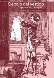 debajo del vestido y por encima de la piel (ebook)-diana avellaneda-9789873409462