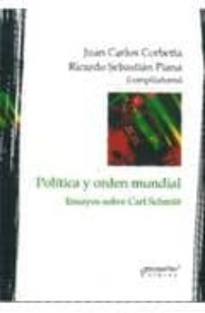 politica y orden mundial: ensayos sobre carl schmitt-juan carlos corbetta-ricardo sebastian piana-9789875742062