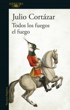 todos los fuegos el fuego (ebook)-julio cortazar-9789877381962