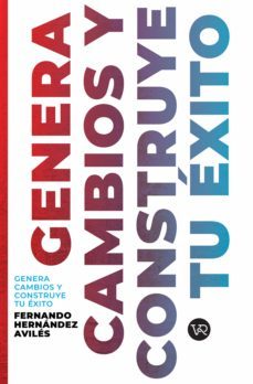 genera cambios y construye tu exito (ebook)-fernando hernandez aviles-9789877476262