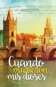 cuando murieron mis dioses (ebook)-maria ana hirschmann-9789877981162