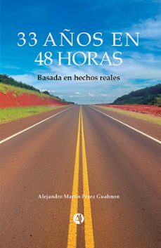 33 años en 48 horas (ebook)-alejandro martín pérez guahnon-9789878742762