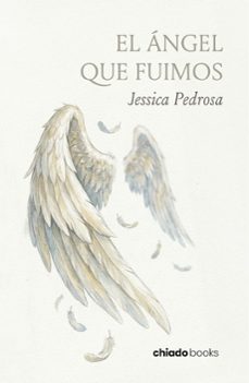 el angel que fuimos-jessica pedrosa tejeda-9789893809662