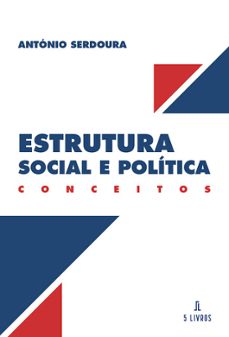 estrutura social e politica-antonio serdoura-9789895860562