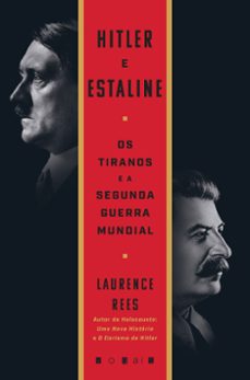 hitler e estaline: os tiranos e a segunda guerra mundial (ebook)-laurence rees-9789896238162