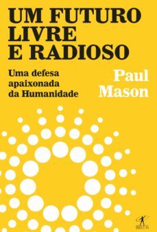 um futuro livre e radioso (ebook)-paul mason-9789897840562