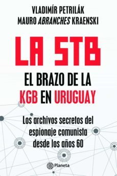 la stb. el brazo de la kgb en uruguay. (ebook)-vladimir petrilak-mauro abranches kraenski-9789915654362