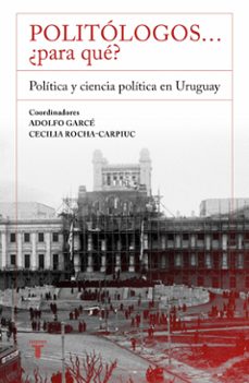 politologos...¿para que? (ebook)-adolfo garcé-cecilia rocha-carpiuc-9789915690162