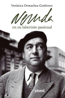 neruda en su laberinto pasional (ebook)-verónica ormachea gutiérrez-9789917341062