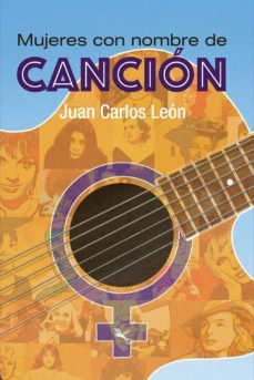 mujeres con nombre de cancion-juan carlos leon-9789949728862