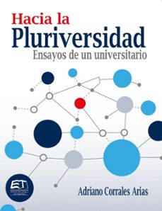hacia la pluriversidad. ensayos de un universitario (ebook)-adriano corrales arias-9789977663562