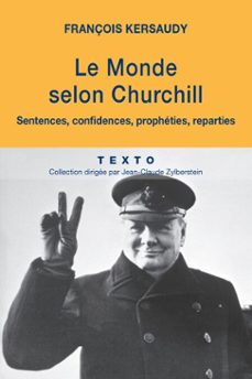 le monde selon churchill. sentences, confidences, propheties, reparties (ebook)-françois kersaudy-9791021001862