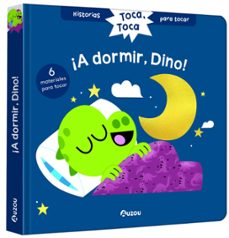 historias para tocar. toca, toca. ¡a dormir, dino! libro con texturas para bebes-christelle chatel-9791039520362