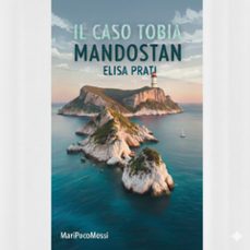 il caso tobia mandostan (ebook)-elisa prati-9791224416562