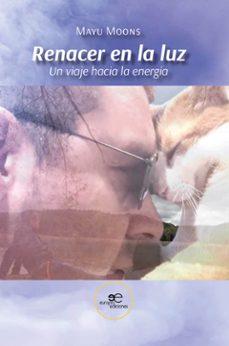 renacer en la luz - un viaje hacia la energia (ebook)-mayu moons-9791256960262