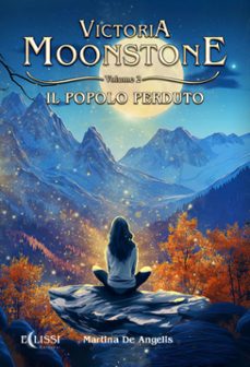 victoria moonstone - vol.2: il popolo perduto (ebook)-martina de-9791281544062