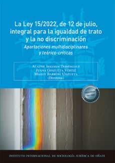 la ley 15/2022, de 12 de julio, integral para la igualdad de trato y la no discriminacion (ebook)-alazne irigoien dominguez-juana goizueta vertiz-9791370065362
