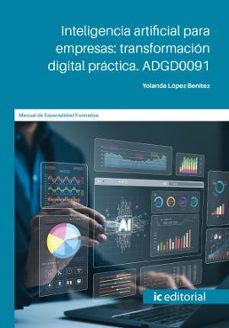 adgd0091 inteligencia artificial para empresas: transformación digital practica-yolanda lopez benitez-9791370271862