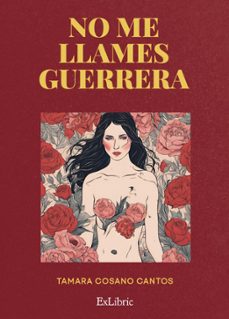 (i.b.d.) no me llames guerrera-tamara cosano cantos-9791387528362