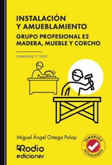 instalacion y amueblamiento. grupo profesional e2. madera, mueble y corcho. temario y test-miguel angel ortega palop-9791387537562