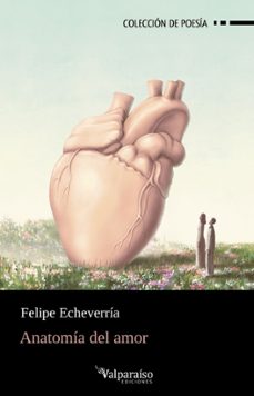 anatomia del amor-felipe echeverria-9791387538262