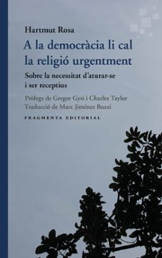 a la democracia li cal la religio urgentment-hartmut rosa-9791387548162