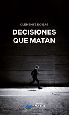 decisiones que matan (ebook)-clemente roibas-9791387571962