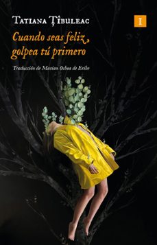 cuando seas feliz, golpea tu primero-tatiana tibuleac-9791387641962