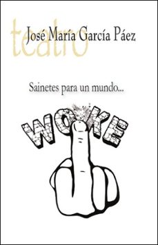 sainetes para un mundo woke-jose maria garcia paez-9791387643362