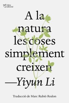 a la natura les coses simplement creixen-yiyun li-9791387672362