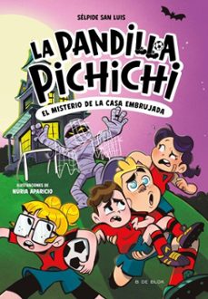 la pandilla pichichi 5 - el misterio de la casa embrujada (ebook)-selpide san luis-9791387695262