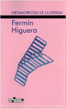 metamorfosis de la espada-fermin higuera-9791387704162