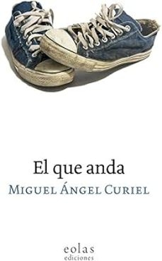 el que anda-miguel angel curiel-9791387753962