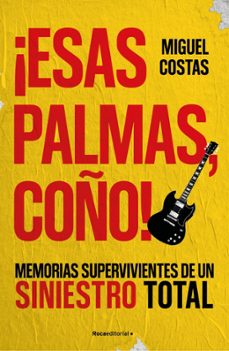 ¡esas palmas, coño!-miguel costas-9791387905262