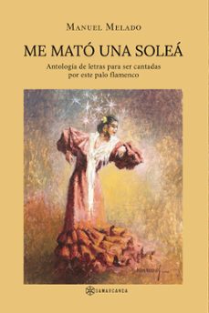 me mató una soleá-manuel melado-9791388037962