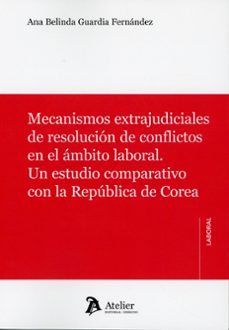 mecanismos extrajudiciales de resolución de conflictos en la ue. estudio comparativo con la república de corea-ana belinda guardia fernandez-9791388250262